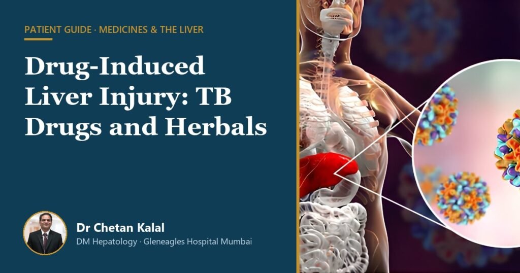 Drug-induced liver injury from TB drugs and herbals, Dr Chetan Kalal