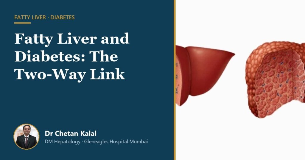Fatty liver and type 2 diabetes — Dr Chetan Kalal, hepatologist, Gleneagles Hospital Mumbai