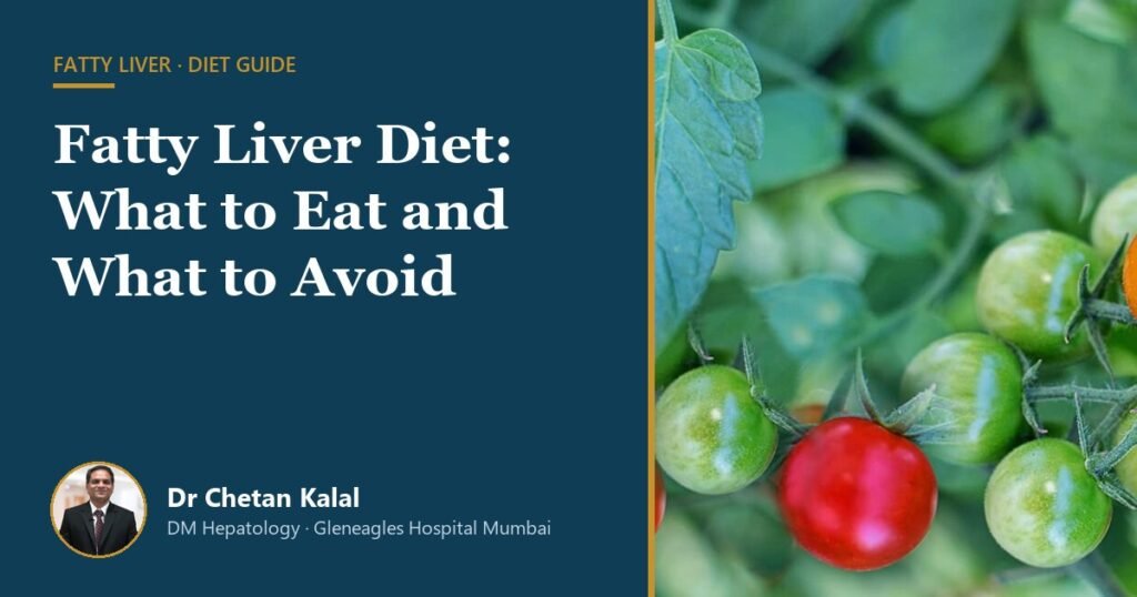 Fatty liver diet guide for Indian patients by Dr Chetan Kalal