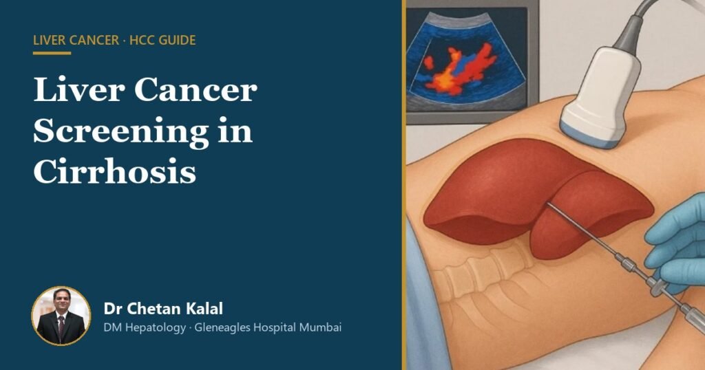 Liver cancer (HCC) screening by ultrasound in cirrhosis — Dr Chetan Kalal, Gleneagles Hospital Mumbai