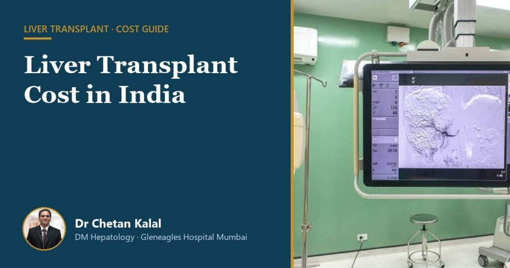Liver transplant cost in India and funding options — Dr Chetan Kalal, Gleneagles Hospital Mumbai