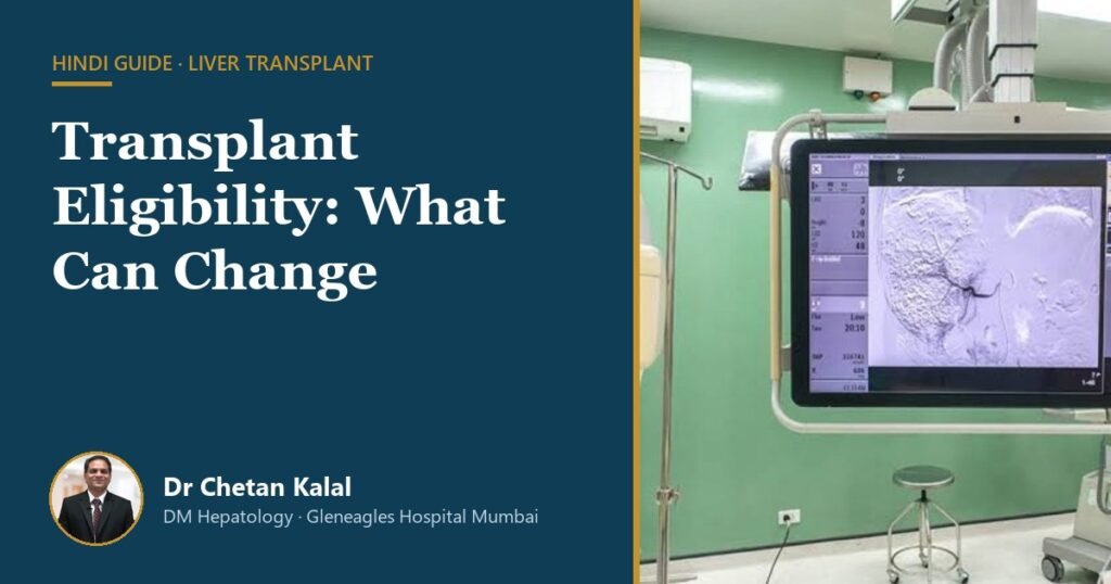 Transplant Eligibility: What Can Change — Dr Chetan Kalal, hepatologist, Gleneagles Hospital Mumbai