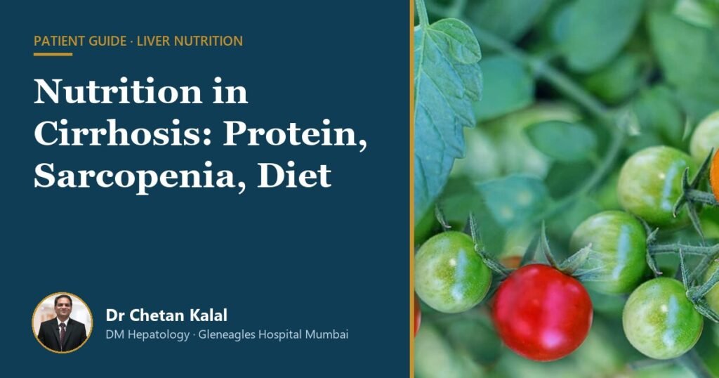 Nutrition in cirrhosis, protein and sarcopenia guide by Dr Chetan Kalal